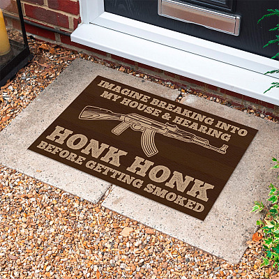 Alternative view of Imagine Freaking Into My House  And Hearing Honk Honk Indoor Outdoor Decorative Doormat - Funny Gun Family Doormat