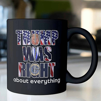 Alternative view of Trump Was Right About Everything Ceramic Coffee Mug - Beer Stein - Water Bottle - Color Changing Mug