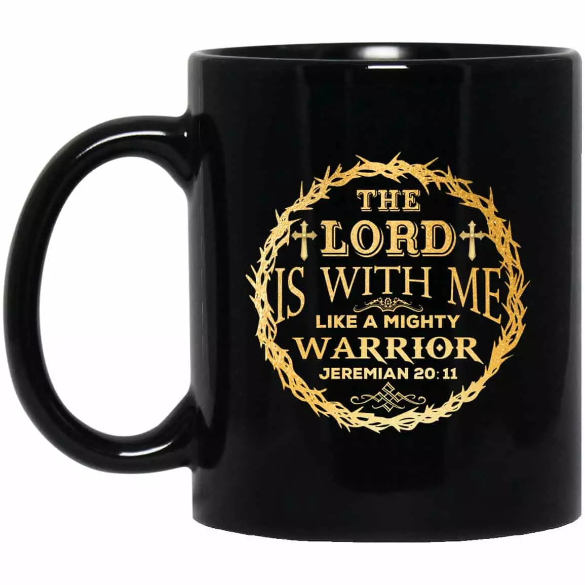 The Lord Is With Me Like A, Black, 11 oz. Black Mug