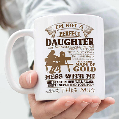 I'm Not a Perfect Daughter but My Mom Loves Me and That's Enough Mug - Beer Stein - Water Bottle - Color Changing Mug