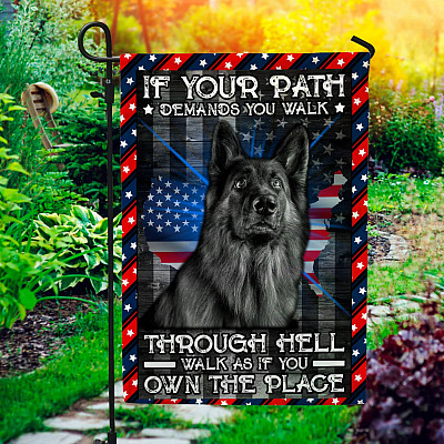 If Your Path Demands You Walk German Shepherd Garden Flag - US Police American Flag House Flag