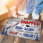 2VT. UU TIEN It's Either Snapped Or Home Alone doormat Doormat mockup 6