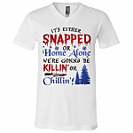 It's Either Snapped Or Home A Shirt, White, V-Neck T-Shirt It's Either Snapped Or Home A Shirt, White, V-Neck T-Shirt