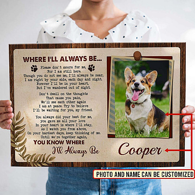 Personalized Pet Photo Where I'll Always Be Framed Canvas Prints - Unframed Poster - Home Decor Wall Art