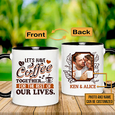 Alternative view of Personalized Photo Couple Gifts Let's Have Coffee Together for The Rest of Our Lives Two Sided Accent Mug