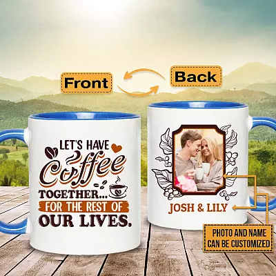 Personalized Photo Couple Gifts Let's Have Coffee Together for The Rest of Our Lives Two Sided Accent Mug