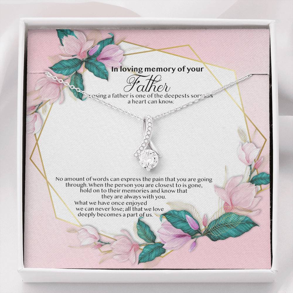 In Loving Memory of Your Father Memorial Alluring Beauty Necklace - Grieving Remembrance Bereavement Gifts - Alluring Beauty Necklace