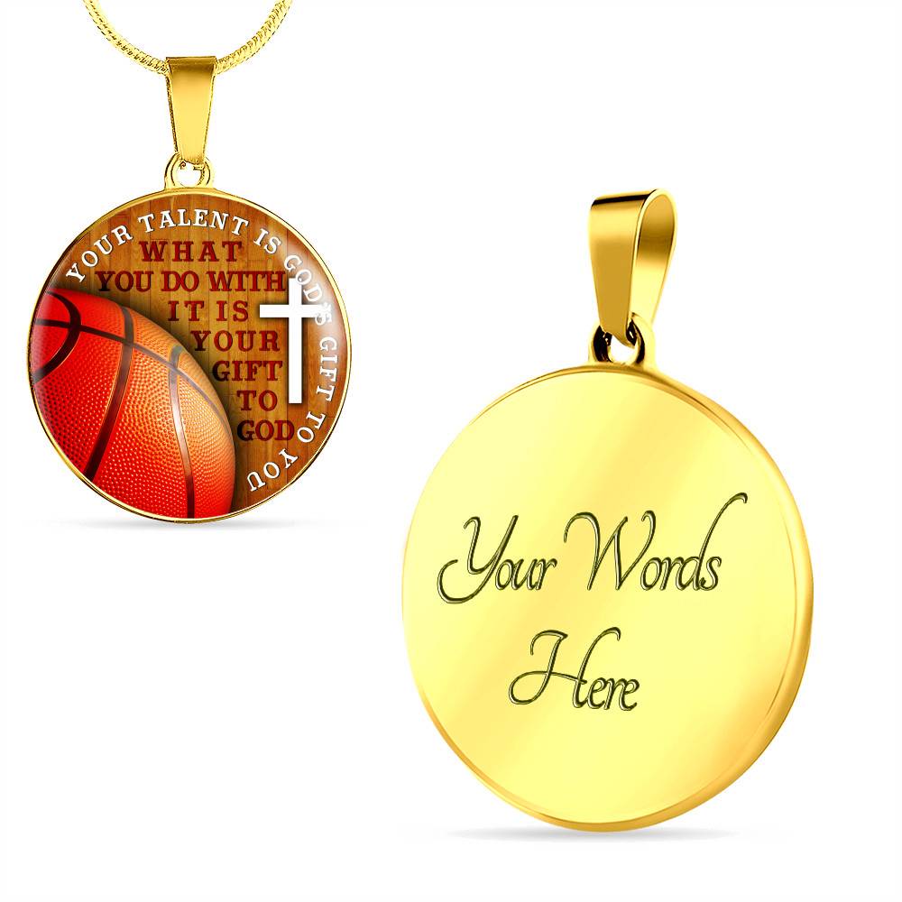 Your Talent Is God's Gift To You What You Do With It Is Your Gift To God Circle Pendant Necklace-Bangle Your Talent Is God's Gift To You What You Do With It Is Your Gift To God Circle Pendant Necklace-Bangle