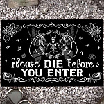 Please Die Before You Enter Indoor Outdoor Decorative Doormat