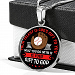 Baseball Your Talent Is God's Gift to You What You Do with It Is Your Gift to God Circle Pendant Necklace Baseball Your Talent Is God's Gift to You What You Do with It Is Your Gift to God Circle Pendant Necklace