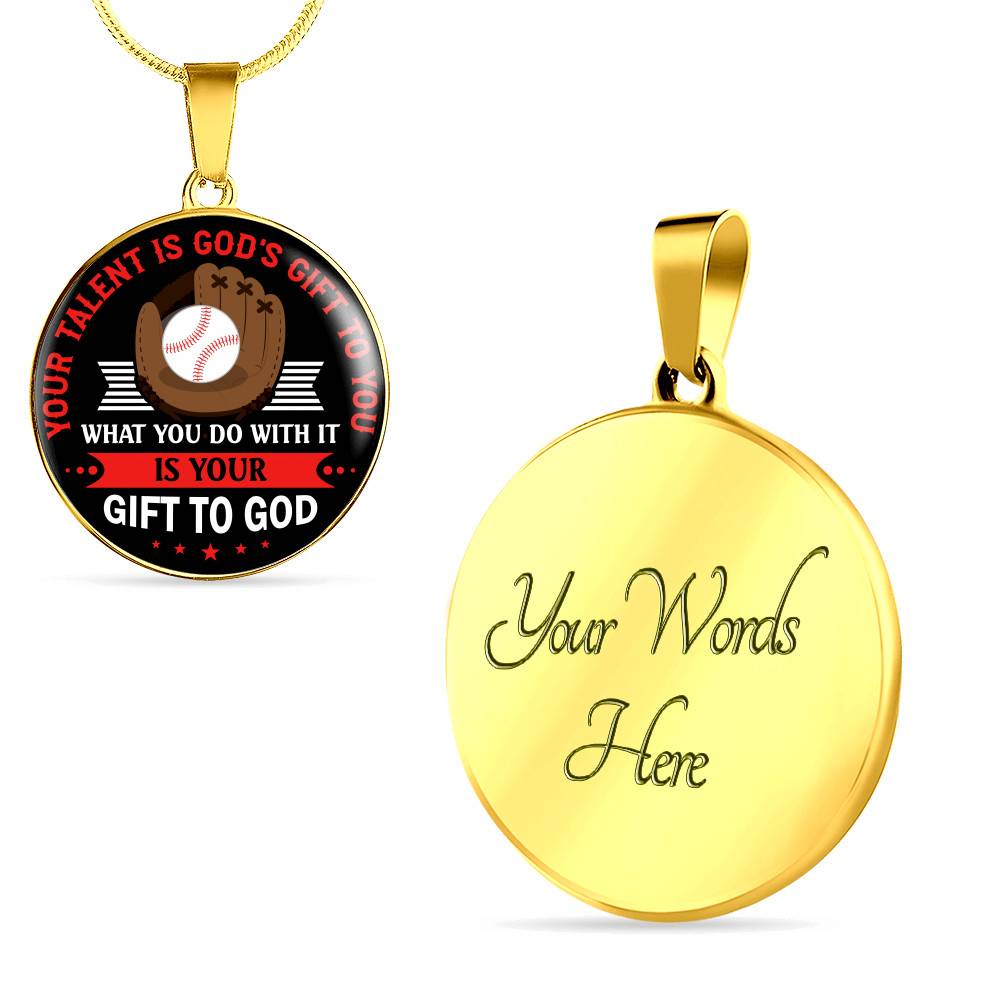 Baseball Your Talent Is God's Gift to You What You Do with It Is Your Gift to God Circle Pendant Necklace Baseball Your Talent Is God's Gift to You What You Do with It Is Your Gift to God Circle Pendant Necklace