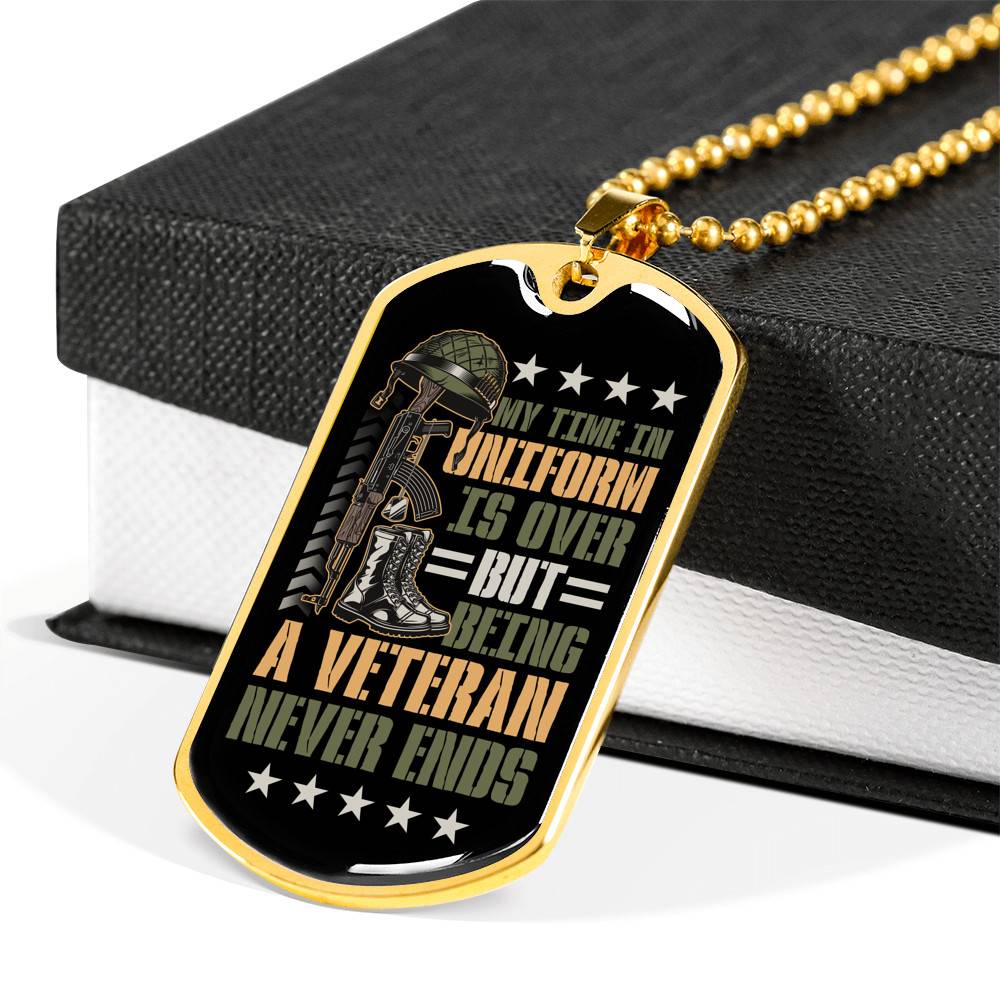 My Time In Uniform Is Over But Being A Veteran Never Ends Dog Tag Pendant Necklace - Veteran Gifts For Men