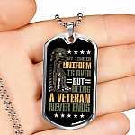 My Time In Uniform Is Over But Being A Veteran Never Ends Dog Tag Pendant Necklace - Veteran Gifts For Men