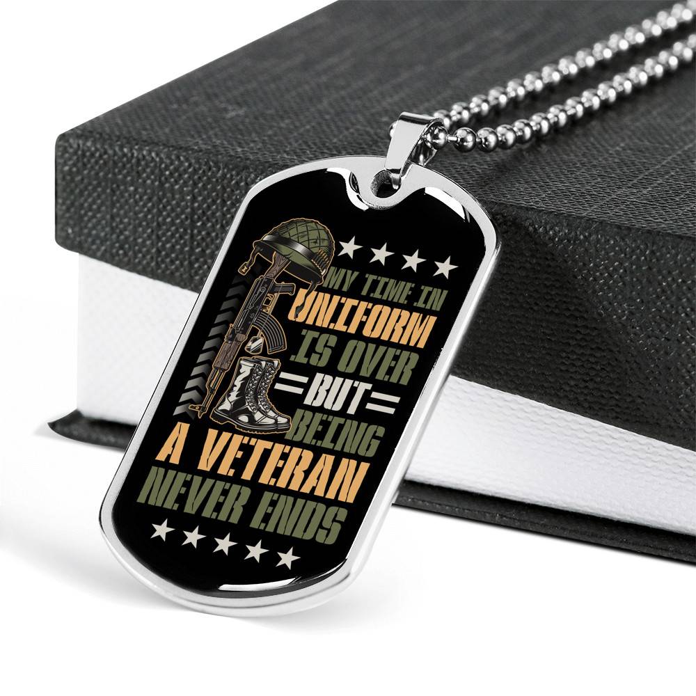 My Time In Uniform Is Over But Being A Veteran Never Ends Dog Tag Pendant Necklace - Veteran Gifts For Men
