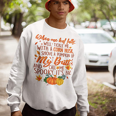 Alternative view of When One Leaf Falls Tickle Me With A Corn Husk Shove A Pumpkin Up My Butt Sweatshirt