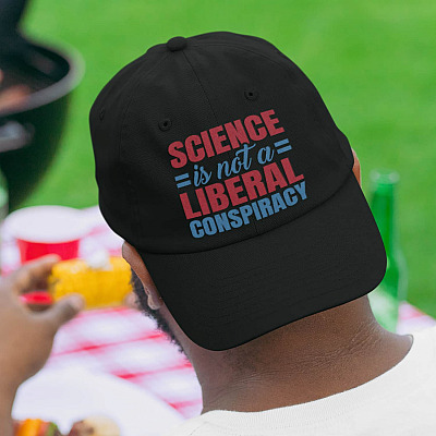 Science Is Not a Liberal Conspiracy Twill Cap - High-Profile Snapback Hat