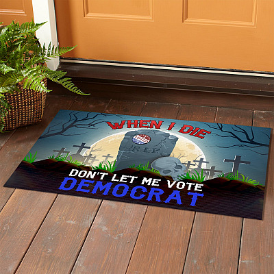 Alternative view of When I Die Don't Let Me Vote Democrat Skull Doormat - Funny Anti Democrat Indoor Outdoor Doormat