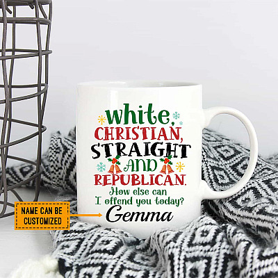 Personalized Name Christian White Straight Republican How Else Can I Offend You Today Ceramic Coffee Mug