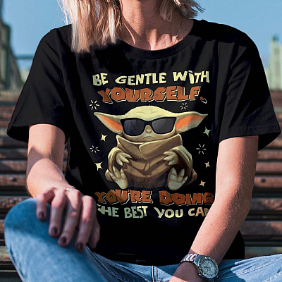 Alternative view of Be Gentle with Yourself You Are Doing the Best You Can T-Shirt - Funny Shirt Gift