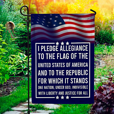 I Pledge Allegiance To The Flag One Nation Under God With Liberty And Justice For All Garden Flag - House Flag