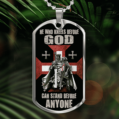 He Who Kneels Before God Can Stand Before Anyone Dog Tag Pendant Necklace