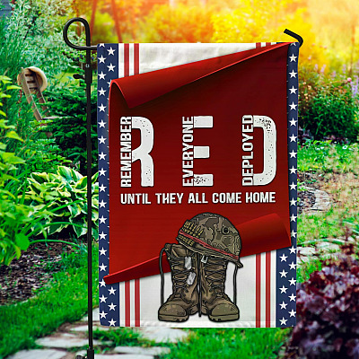 Remember Everyone Deployed Until They All Come Home Garden Flag - House Flag - Military Supportive Flag