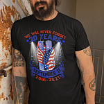 We Will Never Forget 20 Years September 11 2001 2021 T-Shirt