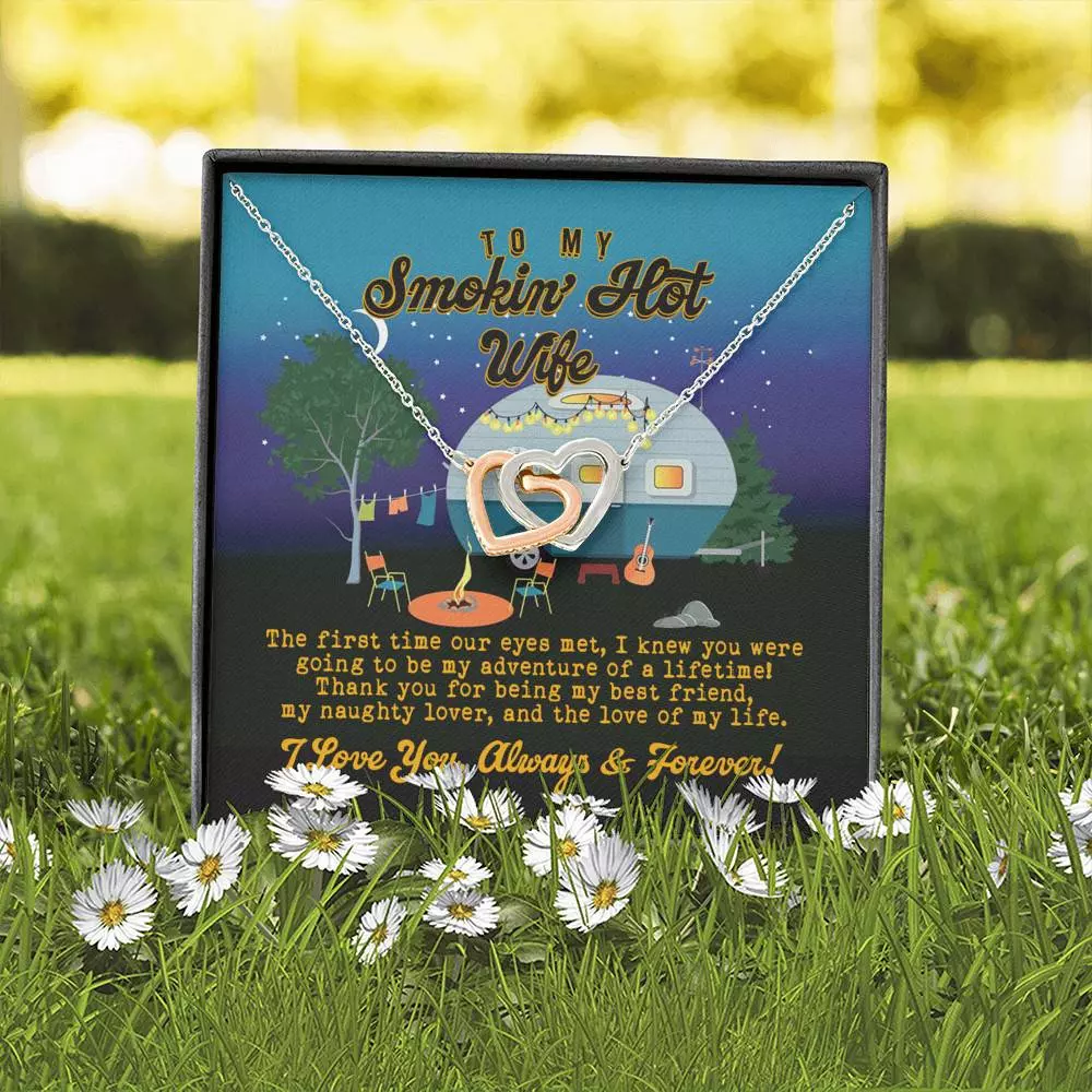 To My Smokin' Hot Wife the First Time Our Eyes Met Camping Interlocking Hearts Pendant Necklace