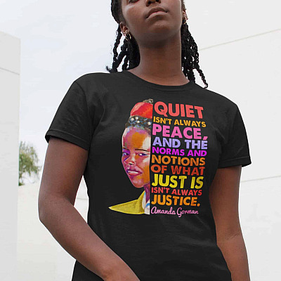 Quite isn't Always Peace What Just Is Isn't Always Justice Amanda Gorman T-Shirt - V-Neck Tee