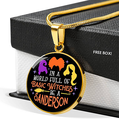 In A World Full Of Basic Witches Be A Sanderson Luxury Circle Pendant Necklace - Sanderson Sisters Gifts