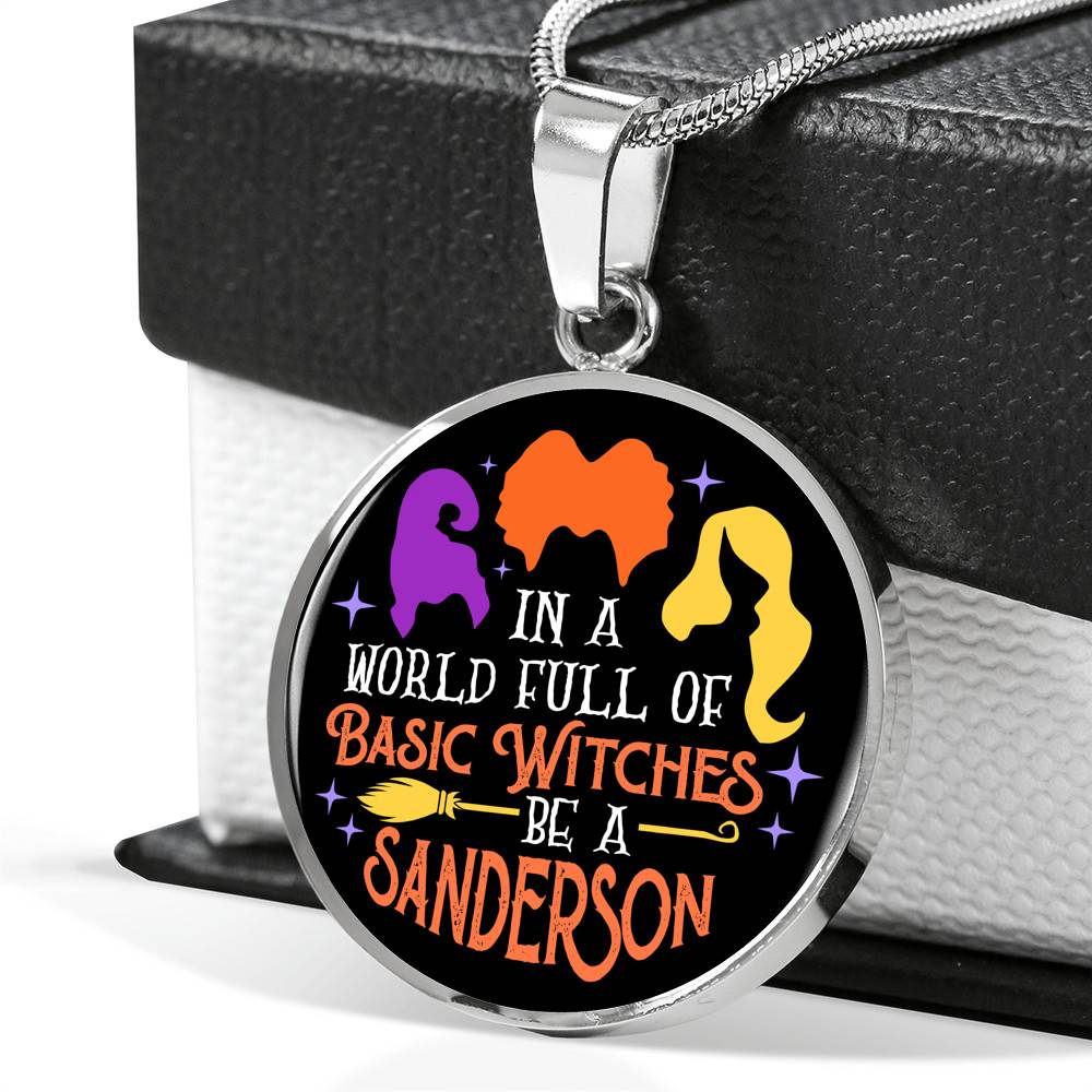 In A World Full Of Basic Witches Be A Sanderson Luxury Circle Pendant Necklace - Sanderson Sisters Gifts