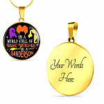 In A World Full Of Basic Witches Be A Sanderson Luxury Circle Pendant Necklace - Sanderson Sisters Gifts