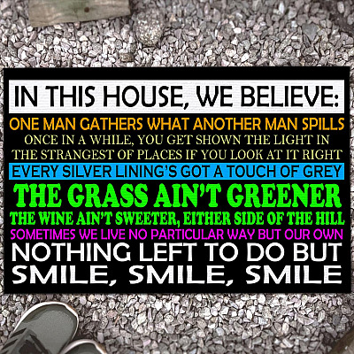 In This House We Believe One Man Gathers What Another Man Spills Funny Entrance Indoor Outdoor Decorative Doormat