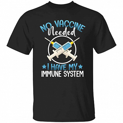 No Vaccine Needed Tshirt, Black, Unisex T-Shirt