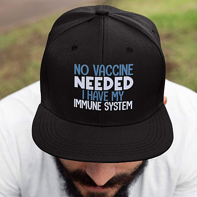 No Vaccine Needed I Have My Immune System Twill Cap - High-Profile Snapback Hat - Anti Vax Hat
