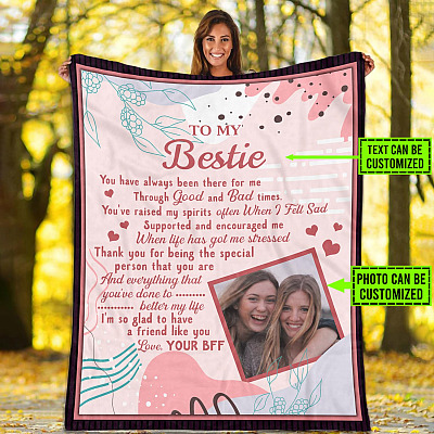 Personalized Photo To My Bestie You Have Always Been There For Me Fleece Blanket - Mink Sherpa Blanket - Woven Blanket