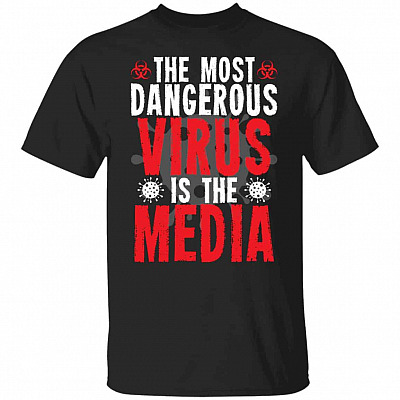 The Most Dangerous Virus Is T-Shirt, Black, Unisex T-Shirt