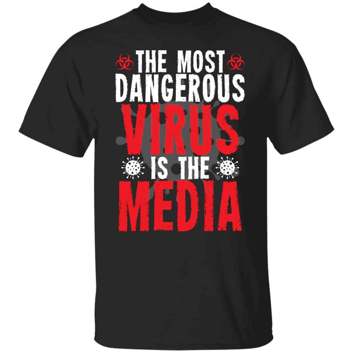 The Most Dangerous Virus Is T-Shirt, Black, Unisex T-Shirt
