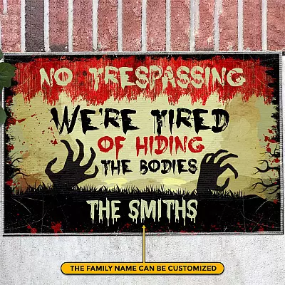 Custom Family Name No Trespassing We're Tired Of Hiding The Bodies House Doormat - Funny Halloween Outdoor Doormat
