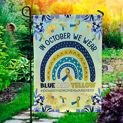 In October We Wear Blue and Yellow Down Syndrome Awareness Garden Flag - House Flag - Wall Flag