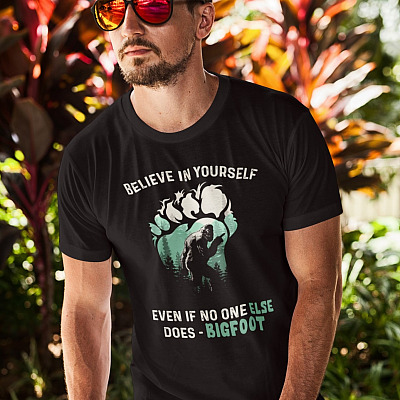 Alternative view of Believe In Yourself Even If No One Else Does Bigfoot T-Shirt - Funny Bigfoot Shirt