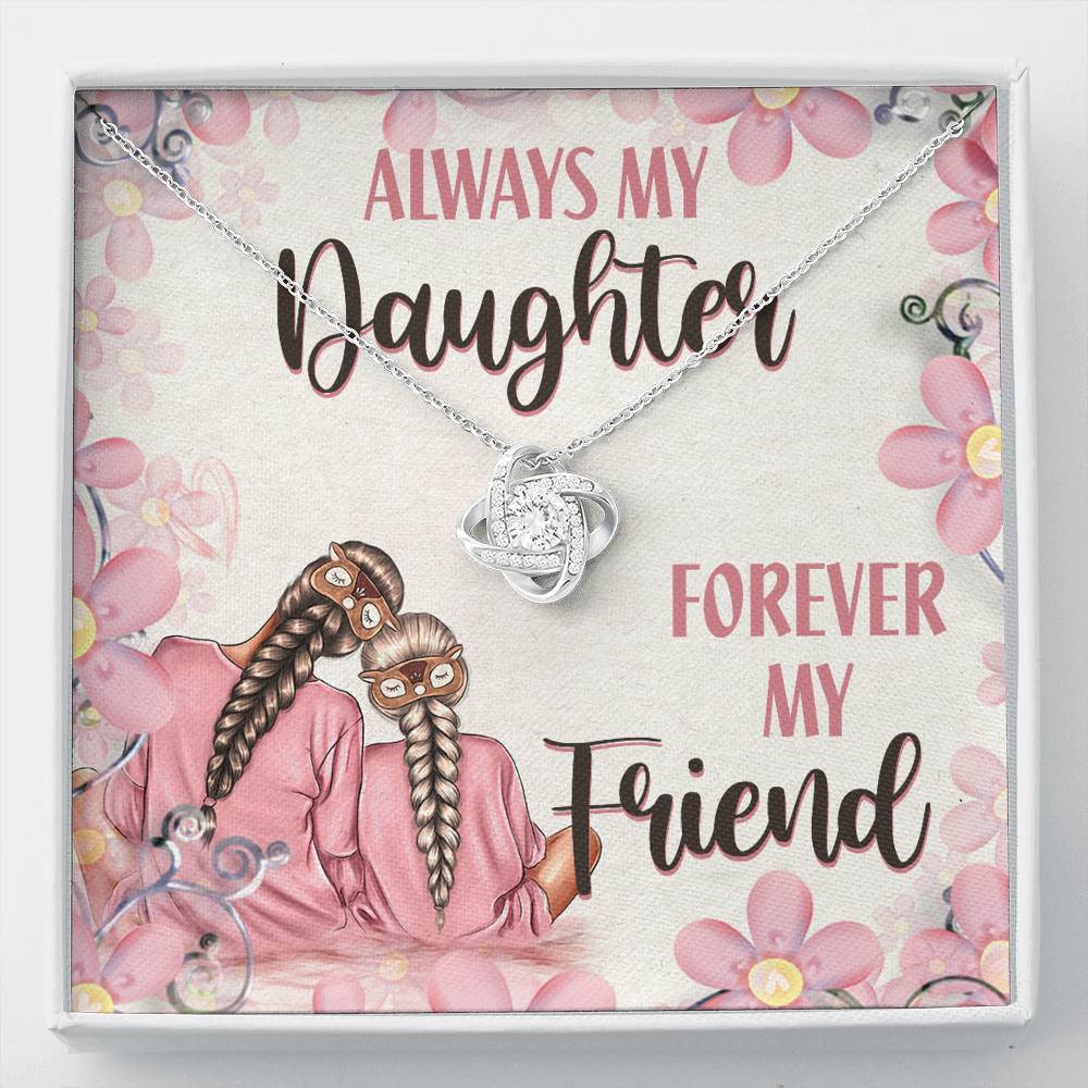 Always My Daughter Forever My Friend Mom and Daughter Love Knot Pendant Necklace - Love Knot Necklace