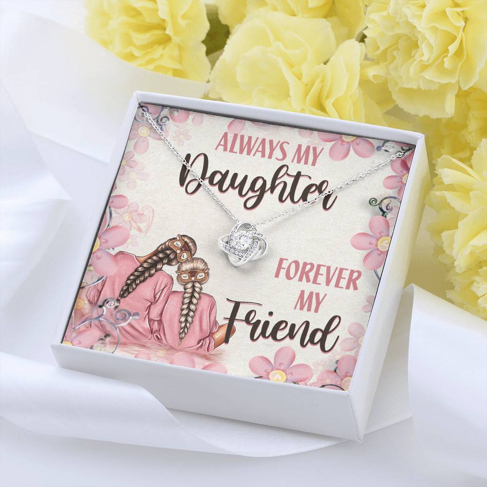 Always My Daughter Forever My Friend Mom and Daughter Love Knot Pendant Necklace