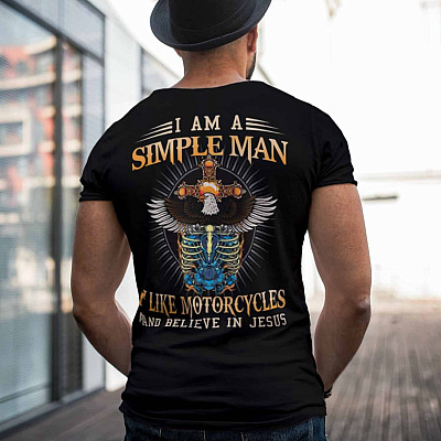 Alternative view of I Am A Simple Man I Like Motorcycles And Believe In Jesus Print On Back Only - Plain Front T-Shirt
