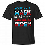 Your Mask Is As Useless As BidenShirt, Black, Unisex T-Shirt
