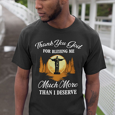Alternative view of Thank You God For Blessing Me Much More Than I Deserve T-Shirt