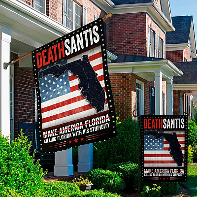 Alternative view of Deathsantis Make America Florida Killing Florida With His Stupidity Garden Flag - DeathDesantis House Flag
