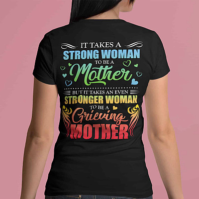 Alternative view of It Takes A Strong Woman To Be A Mother To Be A Grieving Mother Print On Back Only - Plain Front T-Shirt
