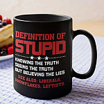 Definition Of Stupid Knowing The Truth Seeing The Truth But Believing The Lies Ceramic Coffee Mug
