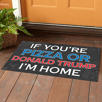 Alternative view of If You Are Pizza Or Donald Trump I'm Home Doormat - Outdoor Indoor Doormat